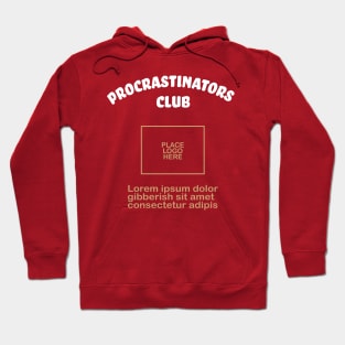 Some day I will start a Procrastinators Club Hoodie